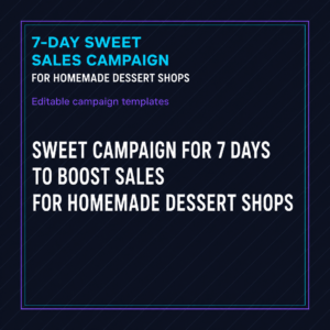 เทมเพลตแคมเปญ 7 วัน 'หวานขายดี' สำหรับร้านขนมโฮมเมด